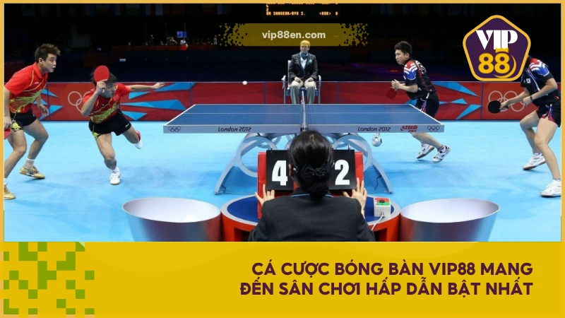 Cá cược bóng bàn VIP88 mang đến sân chơi hấp dẫn bật nhất
