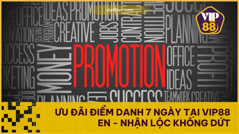 Ưu Đãi Điểm Danh 7 Ngày Tại VIP88 EN - Nhận Lộc Không Dứt