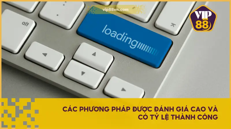Các phương pháp được cộng đồng đánh giá cao và có tỷ lệ thành công gần như tuyệt đối