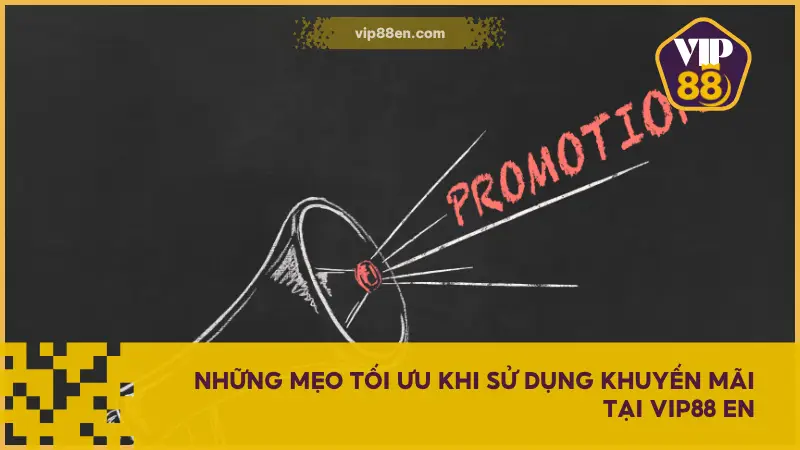 Hướng dẫn sử dụng khuyến mãi VIP88 biến ưu đãi thành công cụ chiến thắng hiệu quả