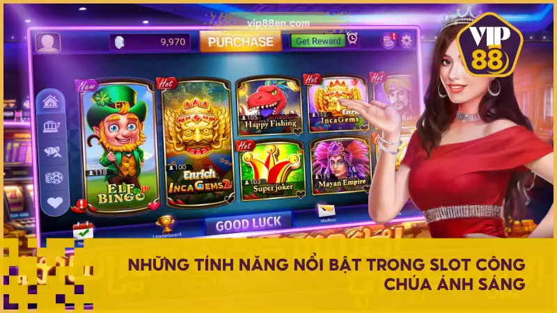 Slot Công Chúa Ánh Sáng còn mang đến loạt tính năng hỗ trợ mạnh mẽ