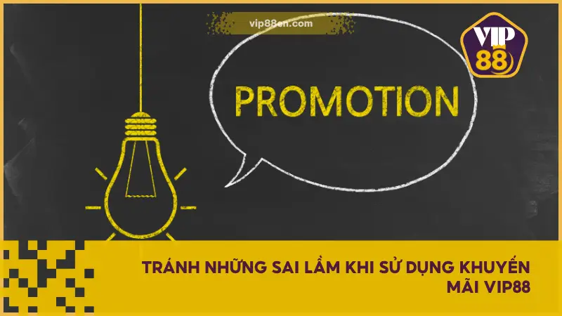 Khuyến mãi VIP88 giúp bạn tránh khỏi những lỗi cơ bản thường gặp