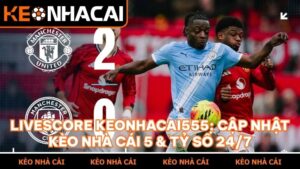 livescore keonhacai555 toc do nhanh - Trải nghiệm Livescore tại keonhacai555: Tốc độ nhanh, dữ liệu chuẩn xác nhất