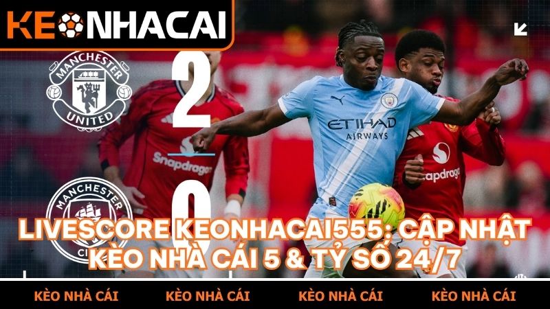 livescore keonhacai555 toc do nhanh - Trải nghiệm Livescore tại keonhacai555: Tốc độ nhanh, dữ liệu chuẩn xác nhất