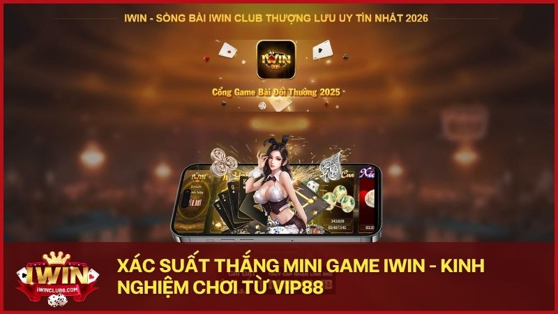 phan tich xac suat mini game iwin - Khám phá xác suất thắng cược của các Mini Game tại iwin